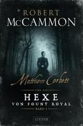 Matthew Corbett und die Hexe von Fount Royal - Band 1
