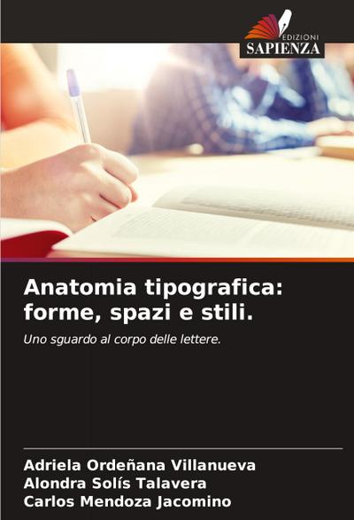 Anatomia tipografica: forme, spazi e stili.