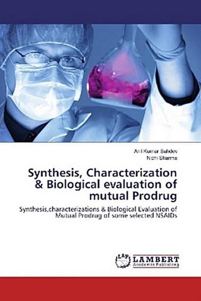 Synthesis, Characterization & Biological evaluation of mutual Prodrug