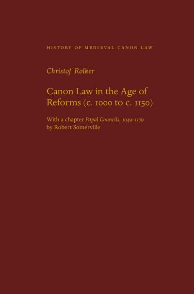 Canon Law in the Age of Reforms (c. 1000 to c. 1150)