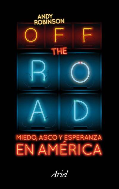 Off the road : miedo, asco y esperanza en América
