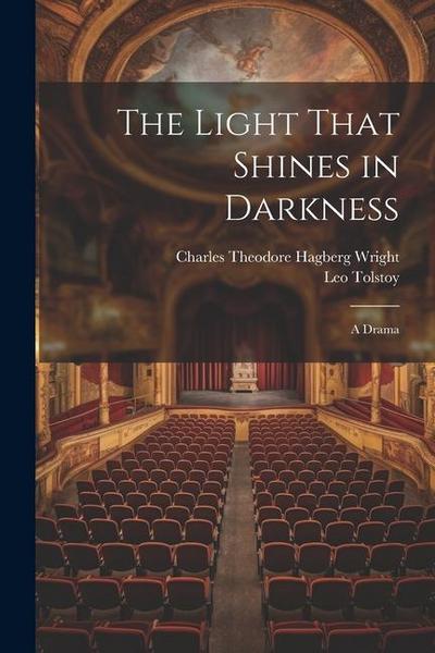 The Light That Shines in Darkness: A Drama