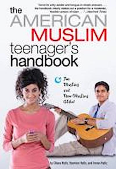The American Muslim Teenager’s Handbook