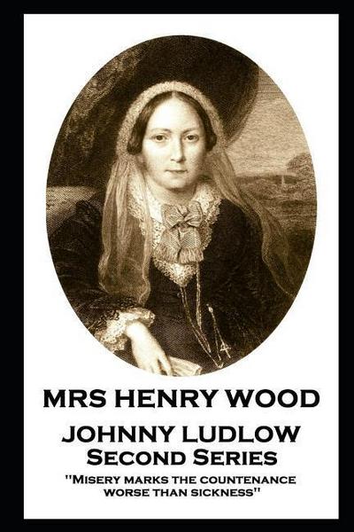 Wood, H: Mrs Henry Wood - Johnny Ludlow - Second Series