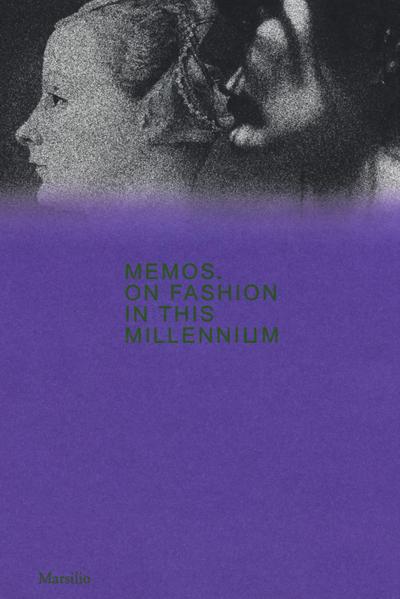 Memos: On Fashion in This Millennium