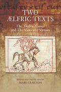Two Ælfric Texts: "The Twelve Abuses" and "The Vices and Virtues"