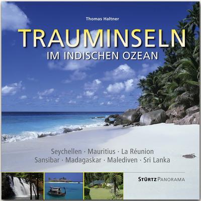 Trauminseln im Indischen Ozean - Seychellen - Mauritius - La Réunion - Sansibar - Madagaskar - Malediven - Sri Lanka