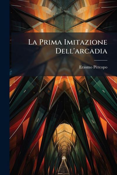 La Prima Imitazione Dell’arcadia