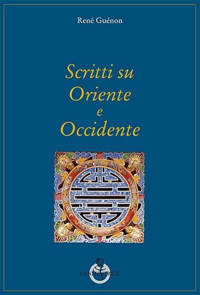 Scritti su Oriente e Occidente