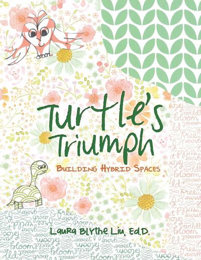 Turtle’s Triumph: Building Hybrid Spaces