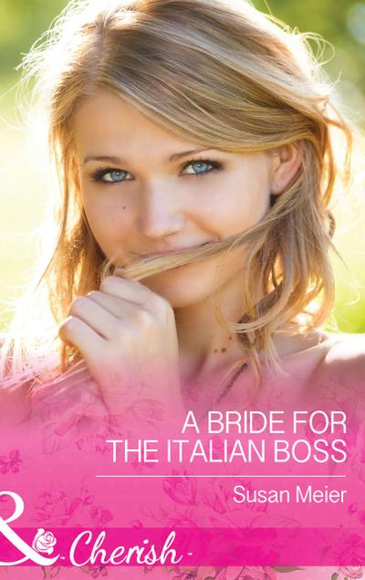 A Bride For The Italian Boss (Mills & Boon Cherish) (The Vineyards of Calanetti, Book 1)