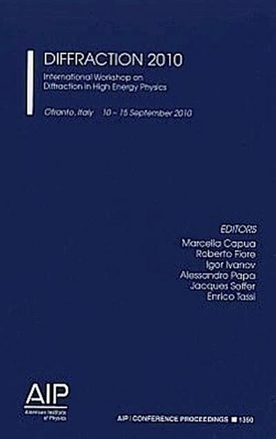 Diffraction 2010: International Workshop on Diffraction in High Energy Physics