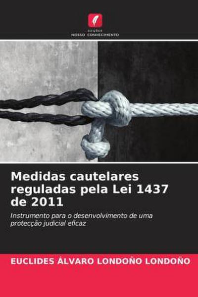 Medidas cautelares reguladas pela Lei 1437 de 2011