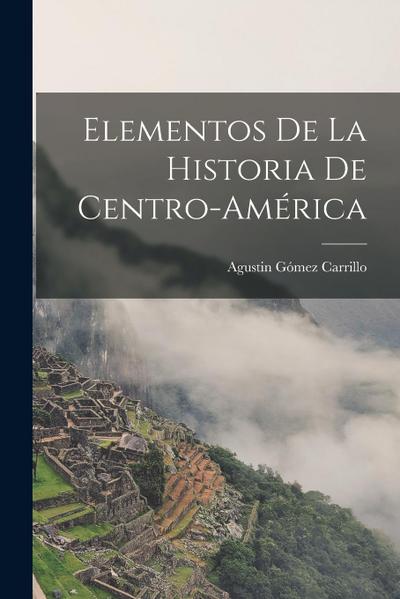 Elementos de la Historia de Centro-América