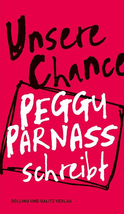 Unsere Chance. Peggy Parnass schreibt
