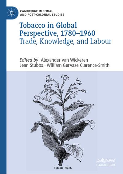 Tobacco in Global Perspective, 1780–1960