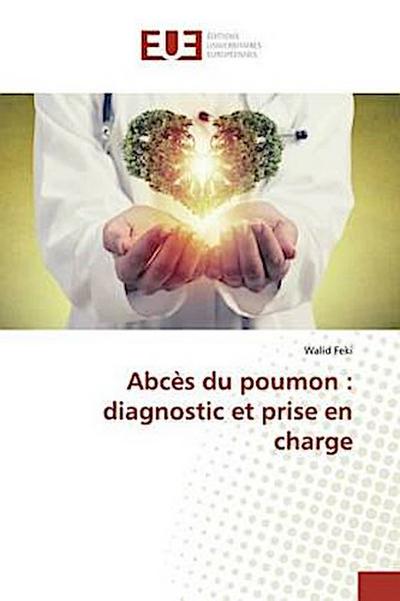 Abcès du poumon : diagnostic et prise en charge