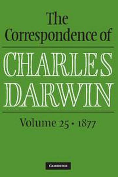 The Correspondence of Charles Darwin: Volume 25, 1877