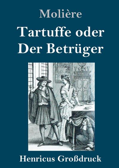 Tartuffe oder Der Betrüger (Großdruck)