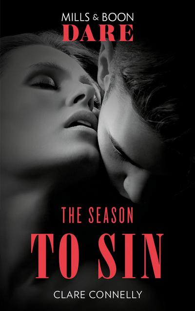 The Season To Sin (Christmas Seductions, Book 2) (Mills & Boon Dare)