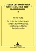 Der Einfluß des EG-Beihilferechts auf die Gebührenfinanzierung der öffentlich-rechtlichen Rundfunkanstalten