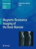 Magnetic Resonance Imaging of the Bone Marrow