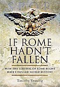If Rome Hadn’t Fallen