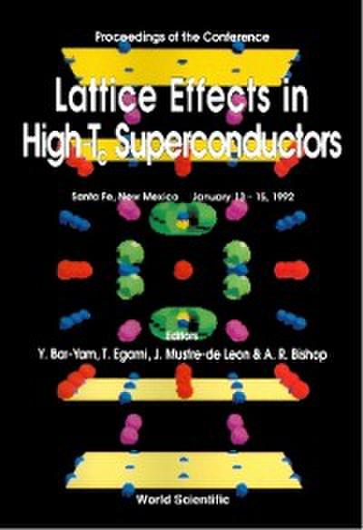 Lattice Effects In High Tc Superconductors - Proceedings Of The Conference