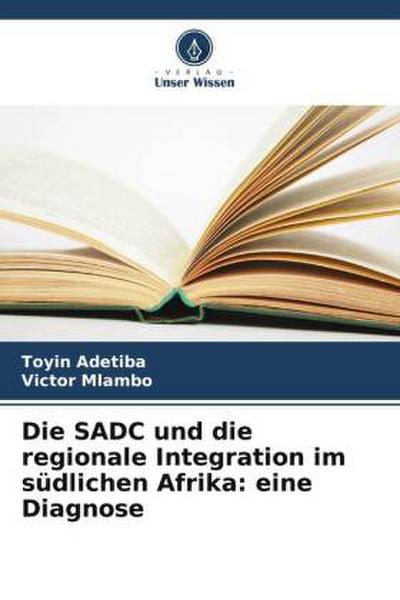 Die SADC und die regionale Integration im südlichen Afrika: eine Diagnose