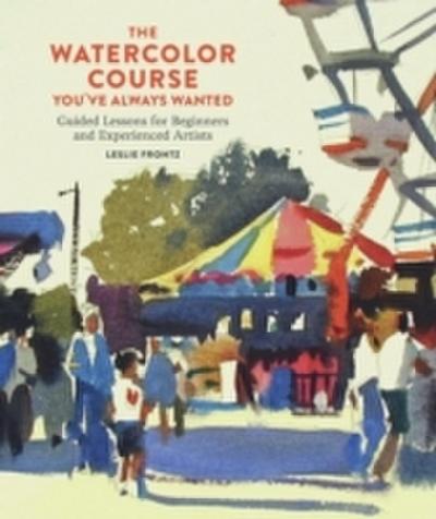 Watercolor Course You’ve Always Wanted