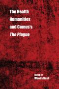 The Health Humanities and Camus’s The Plague