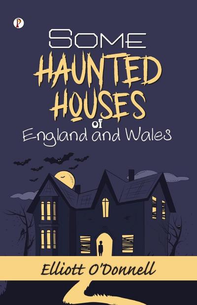 Some Haunted Houses of England and Wales