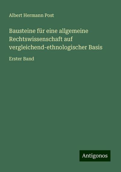 Post, A: Bausteine für eine allgemeine Rechtswissenschaft au