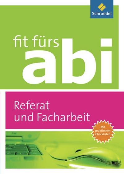 Fit fürs Abi - Ausgabe 2012 Referat und Facharbeit