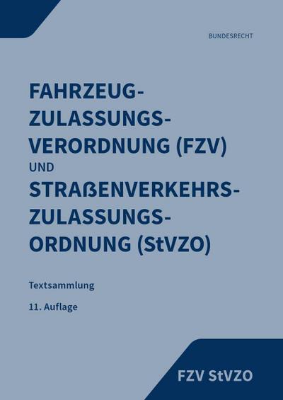 Fahrzeug-Zulassungsverordnung (FZV) und Straßenverkehrs-Zulassungs-Ordnung