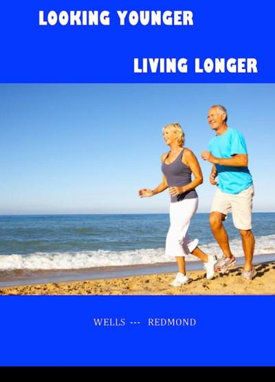 Looking Younger--Living Longer