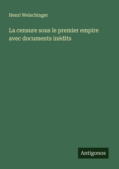 La censure sous le premier empire avec documents inédits