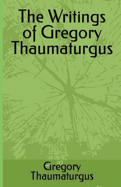 The Writings of Gregory Thaumaturgus