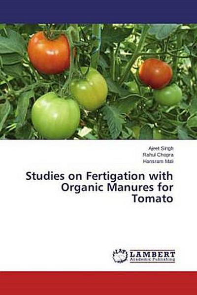 Studies on Fertigation with Organic Manures for Tomato
