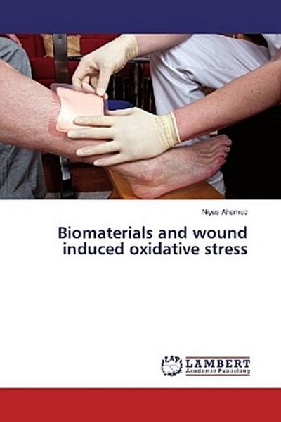 Biomaterials and wound induced oxidative stress