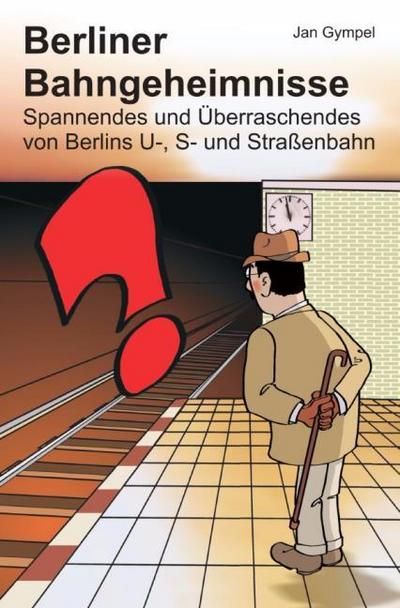 Berliner Bahngeheimnisse