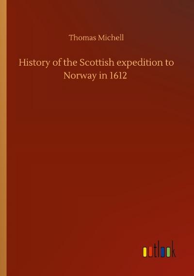 History of the Scottish expedition to Norway in 1612