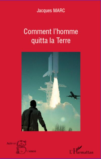 Comment l’homme quitta la Terre