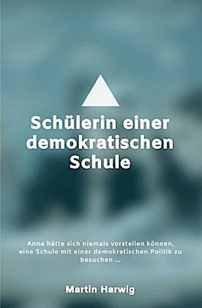 Schülerin einer demokratischen Schule