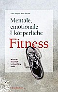Mentale, emotionale und körperliche Fitness