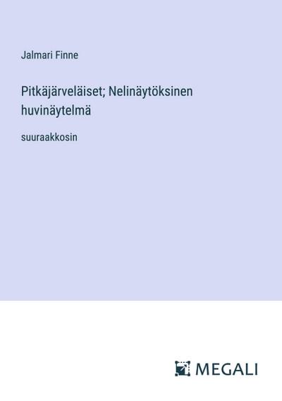 Pitkäjärveläiset; Nelinäytöksinen huvinäytelmä