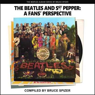 The Beatles and Sgt Pepper, a Fan’s Perspective
