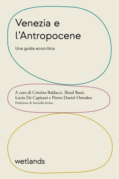 Venezia e l’Antropocene. Una guida ecocritica
