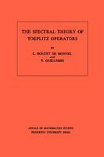 The Spectral Theory of Toeplitz Operators. (Am-99), Volume 99