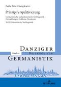 Prinzip Perspektivierung: Germanistische und polonistische Textlinguistik ¿ Entwicklungen, Probleme, Desiderata